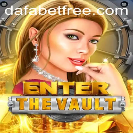 Explore the World of EntertheVault: A New Gaming Experience with Dafabet